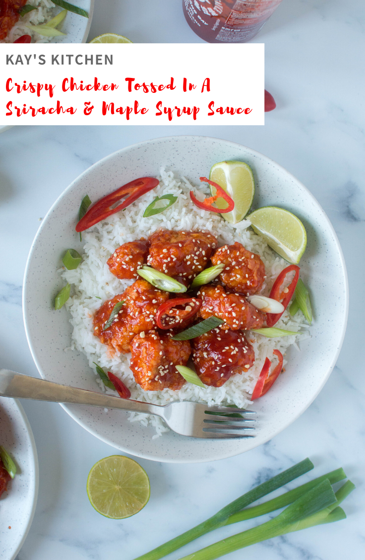 Crispy Chicken Tossed In Sriracha &amp; Maple Syrup - Kay's Kitchen